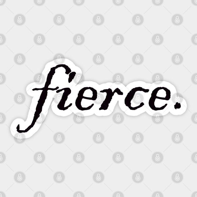 fierce. Sticker by Heartsake